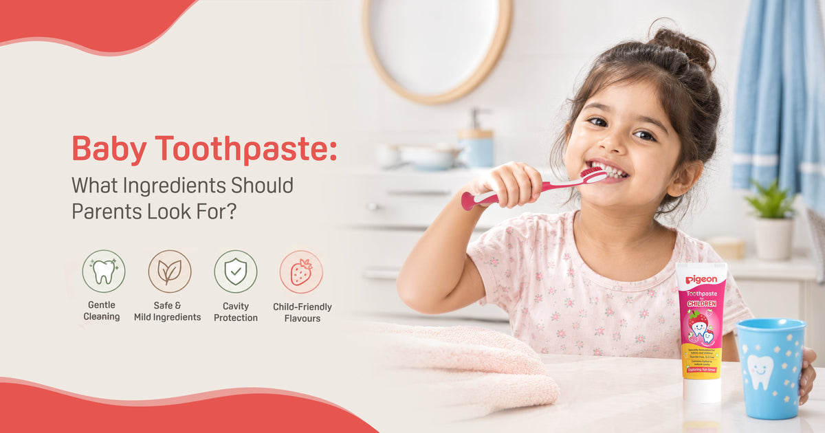 Babies Toothpaste: What Ingredients Should Parents Look For