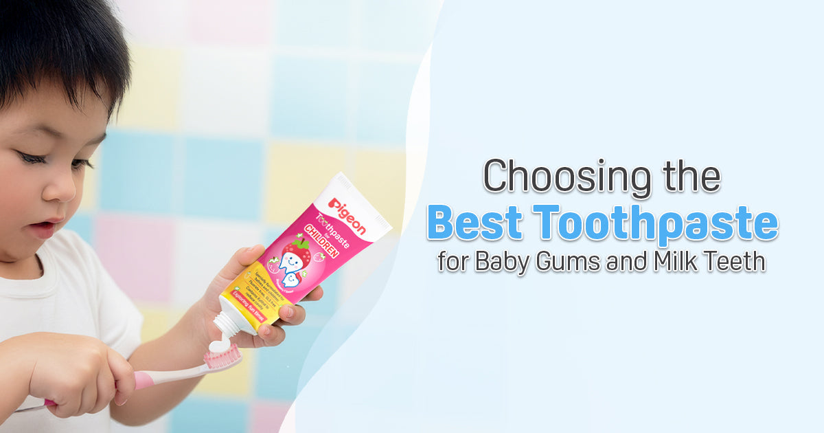 Choosing the Best Toothpaste for Baby Gums and Milk Teeth 