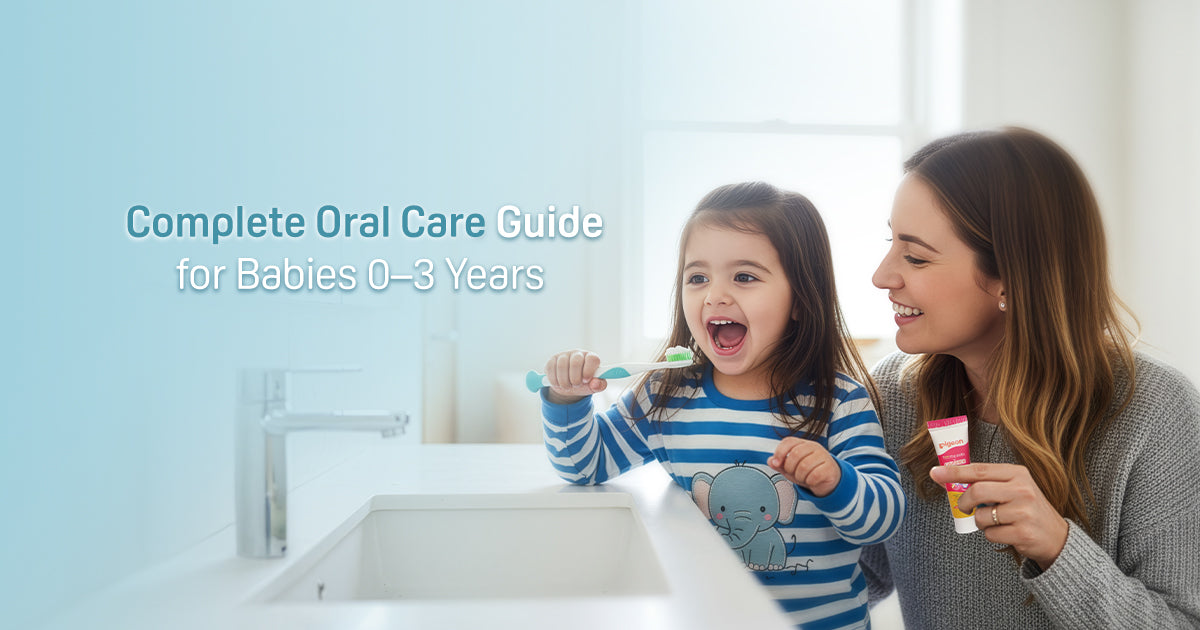 Complete Oral Care Guide for Babies 0-3 Years