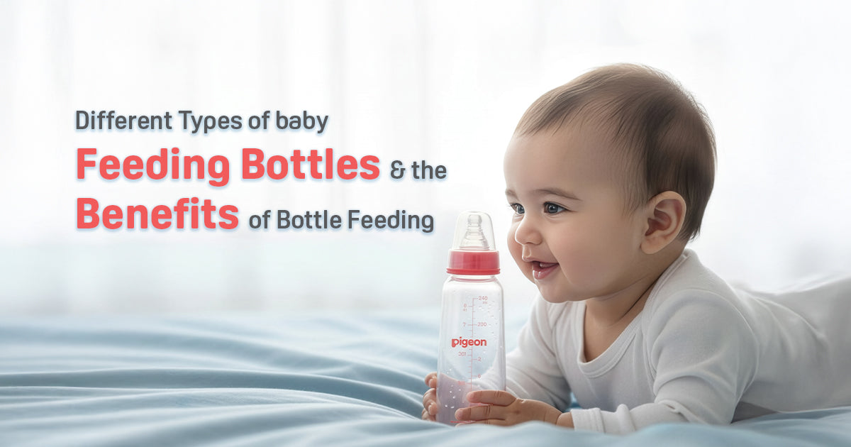 Different Types of Baby Feeding Bottles and the Benefits of Bottle Feeding