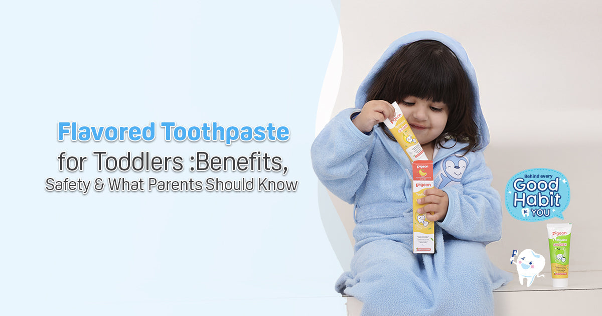 Flavoured Toothpaste for Toddlers: Benefits, Safety & What Parents Sho