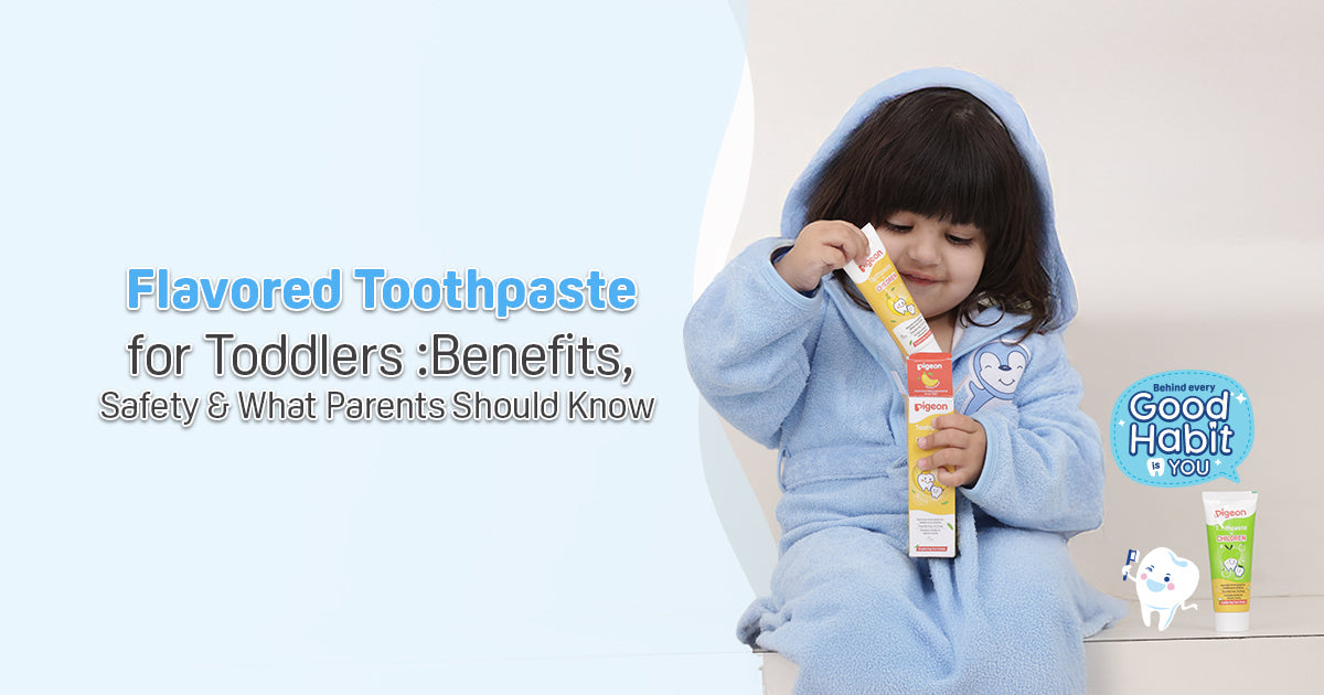 Flavoured Toothpaste for Toddlers: Benefits, Safety & What Parents Should Know 