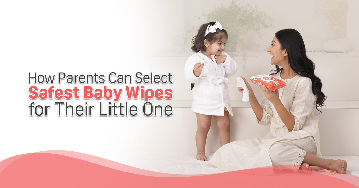 How Parents Can Select the Safest Baby Wipes for Their Little One
