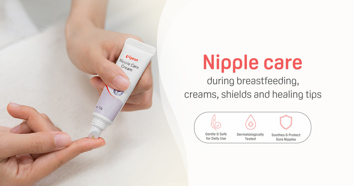 Nipple Care During Breastfeeding: Nipple Shields, Creams & Healing Tips