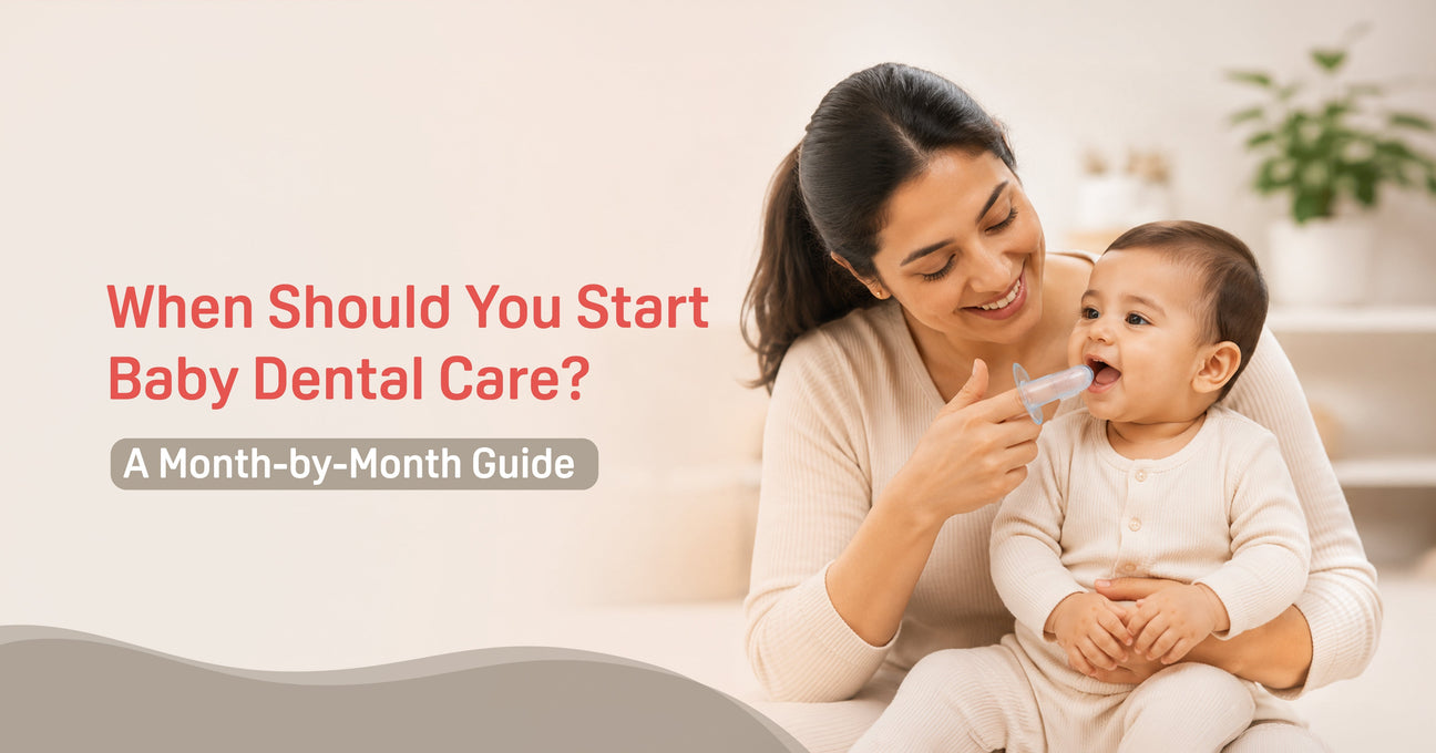 When Should You Start Baby Dental Care? A Month-by-Month Guide