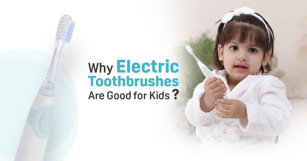 Why Electric Toothbrushes Are Good for Kids | Simple Guide for Parents 