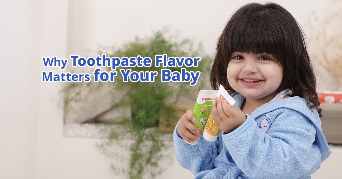 Why the Flavor of Baby Toothpaste Is Important